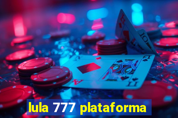 lula 777 plataforma